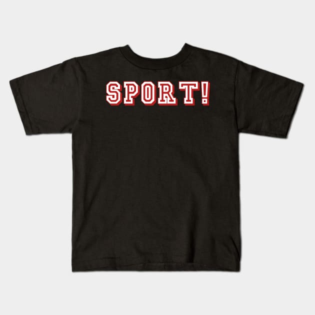 There are too many Sports! Kids T-Shirt by HappyGiftArt